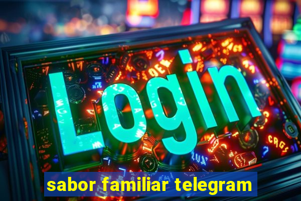 sabor familiar telegram